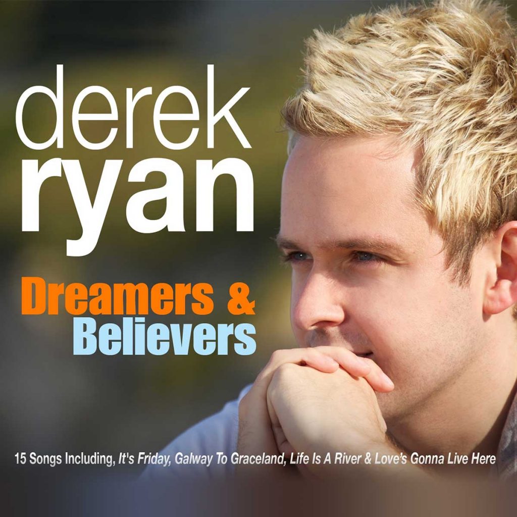 Derek Ryan - Dreamers and Believers