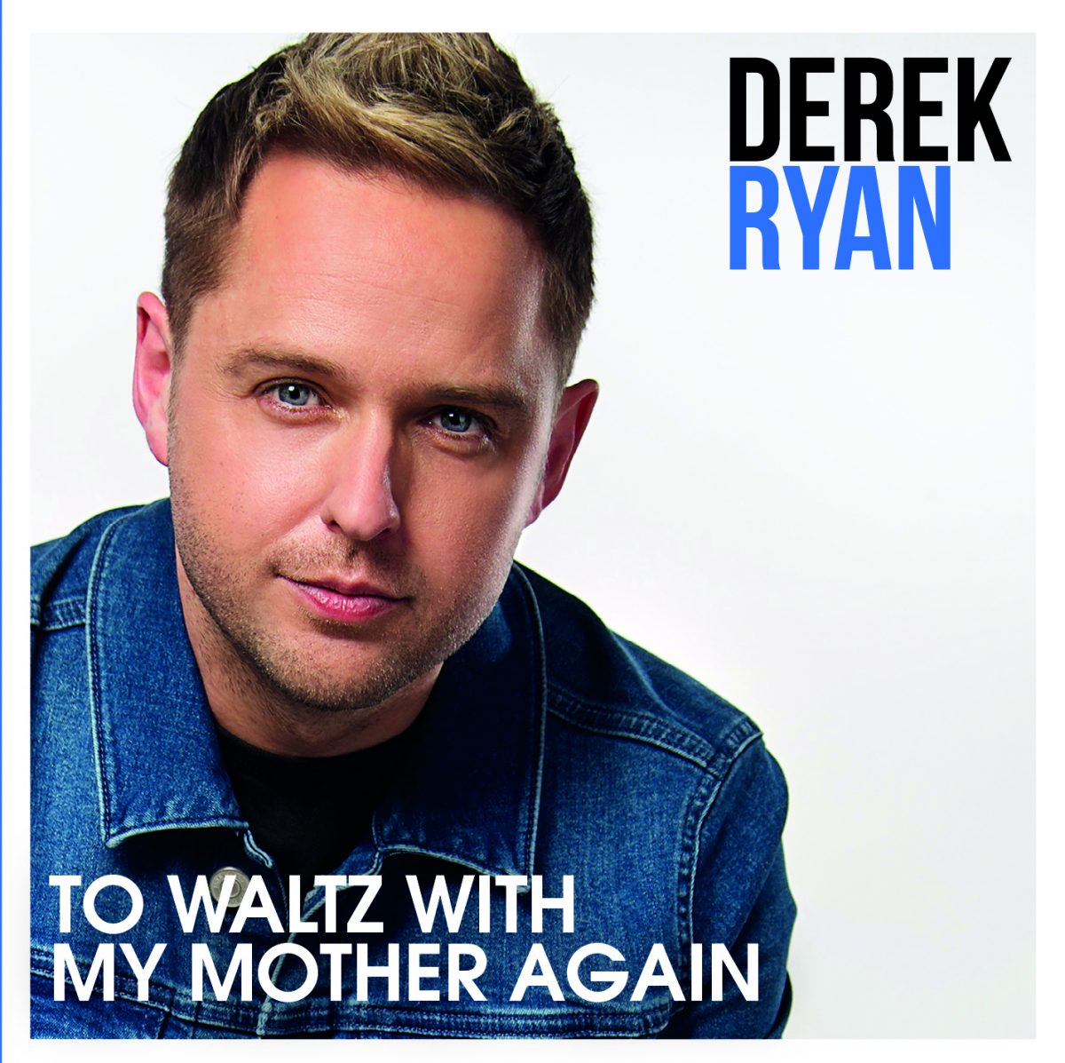 Derek Ryan releases latest single To Waltz With My Mother Again - Derek ...