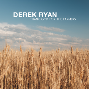 Derek Ryan - Thank God for the Farmers